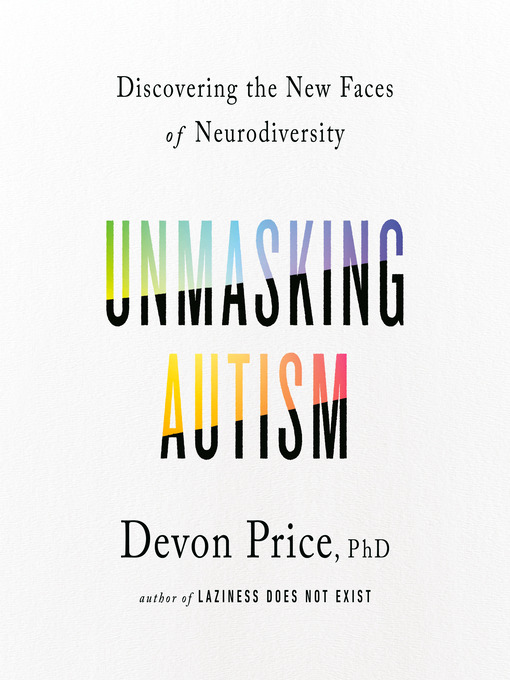 Title details for Unmasking Autism by Devon Price, PhD - Wait list